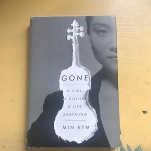 Gone: A Girl, A Violin, A Life Unstrung by Min Kym